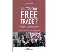 Did You Say Free Trade ? - The Economic "Partnership" Agreement European Union - West Africa