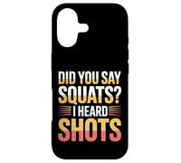 Did You Say Squats I Heard Shots Gym Joke Fitness - Coque pour iPhone 17