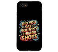 Did You Say Squats I Heard Shots Gym Joke Fitness - Coque pour iPhone SE (2020) / 7/8