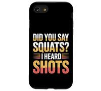 Did You Say Squats I Heard Shots Gym Joke Fitness - Coque pour iPhone SE (2020) / 7/8