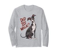 Did You Say Walk ? Drôle d'amateur de Chien Whippet Manche Longue