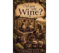 Did You Say Wine?