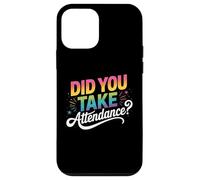 Did You Take Attendance ? - Secrétaire École Enseignement Coque pour iPhone 12 Mini
