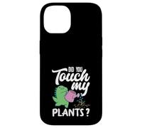 Did You Touch My Plants? Jardinage Amusant Coque pour iPhone 14