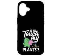 Did You Touch My Plants? Jardinage Amusant Coque pour iPhone 16