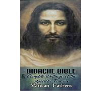 Didache Bible & Complete Writings of the Apostolic Fathers