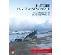 Didactica Historica 7/2021 - Histoire Environnementale / Umweltgeschic - Histoire Environnementale / Umweltgeschichte / Storia Dell'ambiente