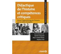 Didactique de l’histoire et compétences critiques: Penser l'apprentissage de l'histoire par la notion d'enquête