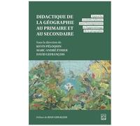 Didactique De La Géographie Au Primaire Et Au Secondaire - Approche Multidisciplinaire Pour L'enseignement Et L'apprentissage De La Géographie