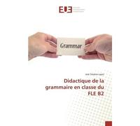 Didactique de la grammaire en u FLE B2 - Lopes - Universitaires Europeennes - broché - Essai