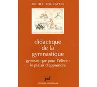 Didactique de la gymnastique - Gymnastique pour l'élève ou le plaisir d'apprendre - Michel Bourgeois - Puf - Livre