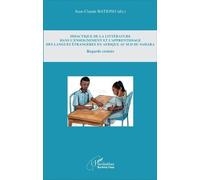 Didactique De La Littérature Dans L'enseignement Et L'apprentissage Des Langues Étrangères En Afrique Au Sud Du Sahara - Regards Croisés