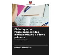 Didactique de l'enseignement des mathématiques à l'école primaire: Guide de l'enseignant