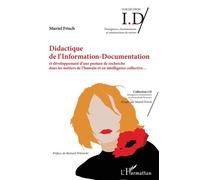 Didactique De L'information-Documentation Et Développement D'une Posture De Recherche Dans Les Métiers De L'humain Et En Intelligence Collective