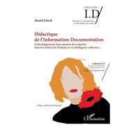 Didactique De L'information-Documentation Et Développement D'une Posture De Recherche Dans Les Métiers De L'humain Et En Intelligence Collective