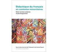 Didactique du français en contextes minoritaires: Entre normes scolaires et plurilinguismes
