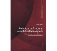 Didactique Du Français Et Accueil Des Élèves Migrants - Objets D'enseignement, Obstacles Et Régulation D'apprentissage