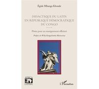 Didactique du latin en République démocratique du Congo Pistes pour un enseignement efficient - Egide Mbanga Khonde - L'harmattan - broché - Essai