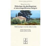 Didactique Du Plurilinguisme Et Intercomprehension Integrée - Etude De Pratiques En Terrains Catalan