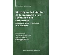 Didactiques De L?Histoire, De La Géographie Et De L?Éducation À La Citoyenneté - Référence Pour La Pratique Et La Recherche