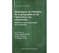 Didactiques de l’histoire, de la géographie et de l’éducation à la citoyenneté: Référence pour la pratique et la recherche