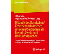 Didaktik des Bosnischen/Kroatischen/Montenegrinischen/Serbischen als Fremd-, Zweit- und Herkunftssprachen: Teaching of Bosnian/Montenegrin/Croatian/Serbian as Foreign, Second and Heritage Languages