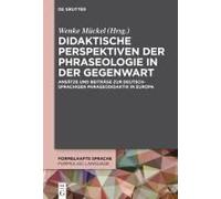 Didaktische Perspektiven Der Phraseologie In Der Gegenwart