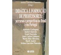 Didatica E Formacao De Professores: Percursos E Perspectivas No Brasil E Em Portugal (Portuguese Edition)