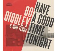 Diddley, Bo & Ron Terry - Have A Good Time Tonight