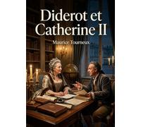 Diderot et Catherine II: La relation intellectuelle entre Diderot et Catherine II, dévoilant une correspondance riche et des échanges d'idées stimulants au XVIIIe siècle.