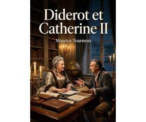 Diderot et Catherine II: La relation intellectuelle entre Diderot et Catherine II, dévoilant une correspondance riche et des échanges d'idées stimulants au XVIIIe siècle.