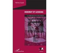 Diderot et Lessing La configuration de la scène moderne - Fátima Saadi - L'harmattan - broché - Etude