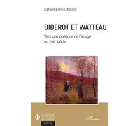 Diderot et Watteau Vers une poétique de l'image au XVIIIe siècle - Katalin Bartha-Kovacs - L'harmattan - broché - Essai
