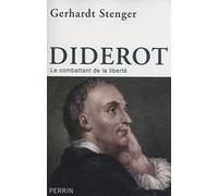 Gerhardt Stenger – Diderot : Le combattant de la liberté – Essai – Perrin – Broché