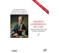 Diderot, L'expérience De L'art - Salons De 1759, 1761, 1763 Et Essais Sur La Peinture