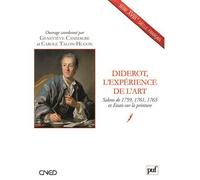 Diderot, L'expérience De L'art - Salons De 1759, 1761, 1763 Et Essais Sur La Peinture