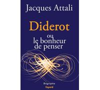 Diderot Ou le bonheur de penser - Jacques Attali - Fayard - broché - Essai