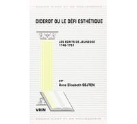 Diderot Ou Le Défi Esthétique - Les Écrits De Jeunesse, 1746-1751