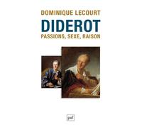 Diderot Passions, sexe, raison - Dominique Lecourt - Puf - broché - Essai