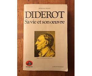 Diderot : Sa vie et son oeuvre