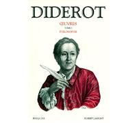 Diderot, tome 1 : Philosophie