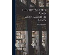 Diderot's Leben Und Werke Zweiter Band: 2 Paperback Book By Karl Rosenkranz