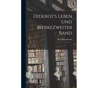 Diderot's Leben Und Werke Zweiter Band: 2 Paperback Book By Karl Rosenkranz