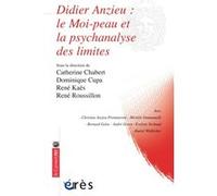 Didier Anzieu : le Moi-peau et la psychanalyse des limites Collectif (Auteur)