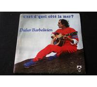 Didier Barbelivien - C'est d'quel côté la mer ? / SP 45T 7" (1983)