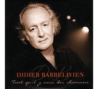 Didier Barbelivien - Tant qu'il y aura des chansons (2013)
