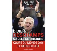 Didier Deschamps au-delà de l'histoire