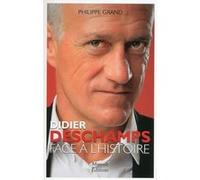 Didier Deschamps - Face à l'histoire Philippe Grand (Auteur)