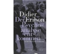 Didier Eribon Brita Pohl Der Psychoanalyse entkommen (Poche)