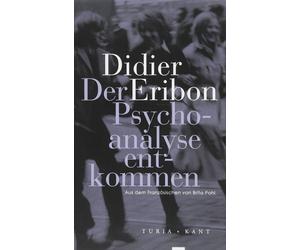 Didier Eribon Brita Pohl Der Psychoanalyse entkommen (Poche)